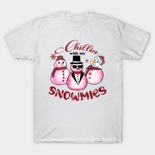 Chillin with my Snowmies T-Shirt